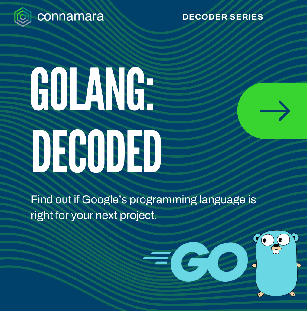 Golang: Decoded - Connamara Systems